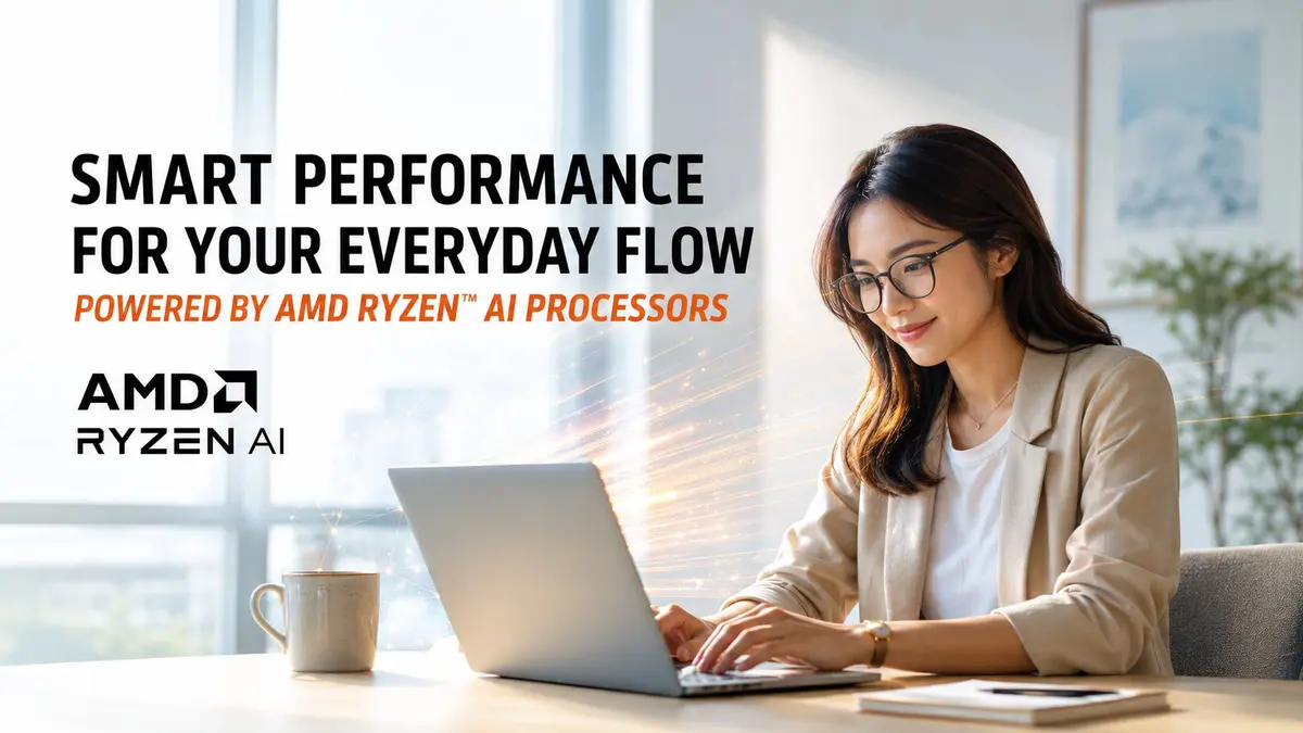 โน้ตบุ๊กที่ใช้ AMD Ryzen AI Processors สำหรับการทำงานในชีวิตประจำวัน